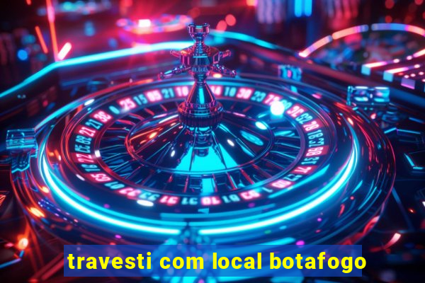 travesti com local botafogo